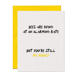 Bees Are Dying Still My Honey Love Card